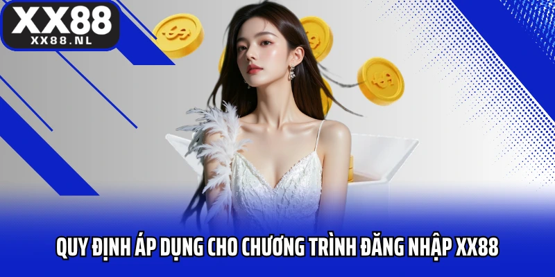 Quy định áp dụng cho chương trình đăng nhập XX88 mỗi ngày thưởng liền tay