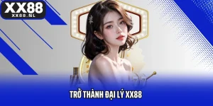 Trở Thành Đại Lý XX88 Hợp Tác Kiếm Tiền Ổn Định Mức Hoa Hồng Cao